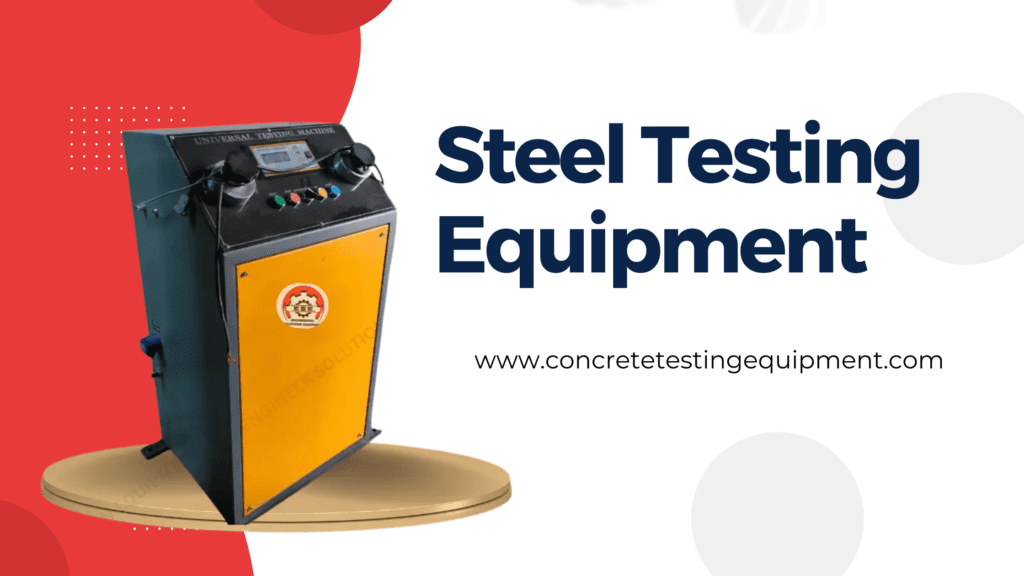 Best Steel Testing Equipment in Delhi: A Comprehensive Guide