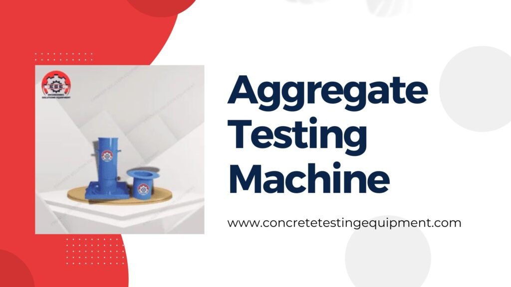 Aggregate Testing Machine