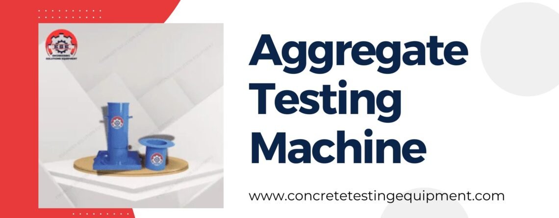 Aggregate Testing Machine