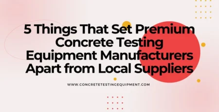 Concrete Testing Equipment Manufacturer