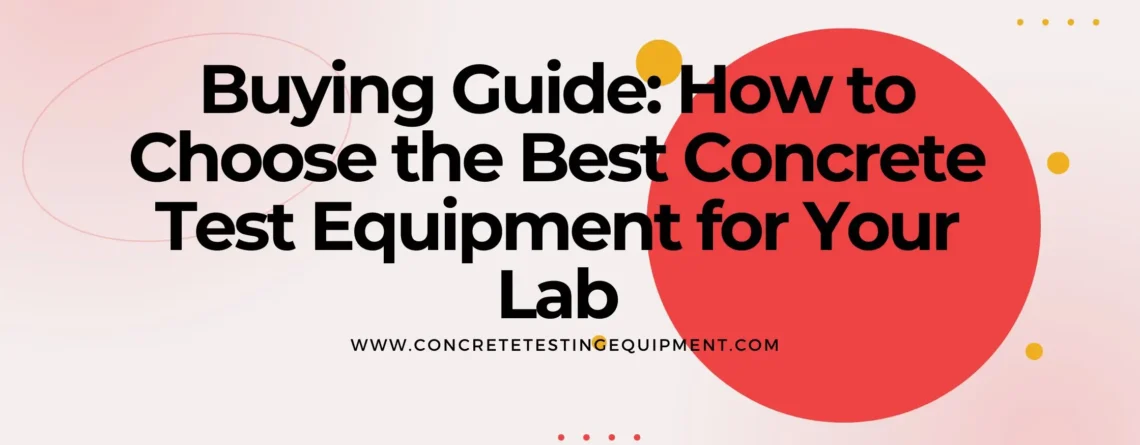 Best Concrete Test Equipment Buying Guide for Civil Labs