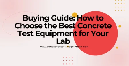 Best Concrete Test Equipment Buying Guide for Civil Labs